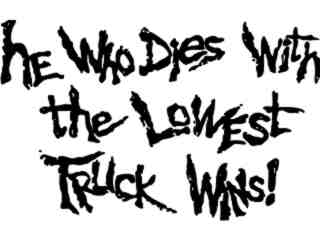  He Who Dies Lowest Truck Decal Proportional