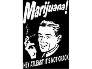  Mariuana Hey Not Crack_ I N V Decal Proportional