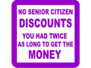  No Senior Citizen Discount Decal Proportional