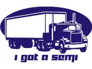  Semi Truck I Got Decal Proportional