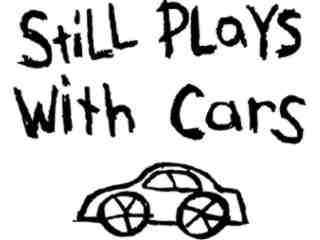  Still Plays With Cars Decal Proportional
