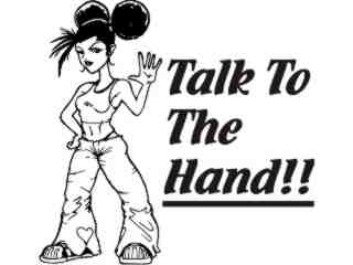  Talk To The Hand 3_ G D G Decal Proportional