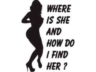  Where Is She Sexy Decal Proportional