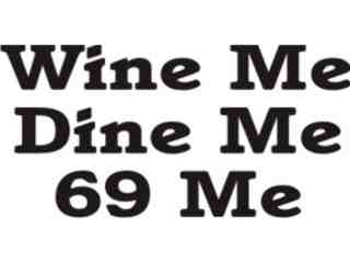  Wine Me Dine Me 6 9 Me Decal Proportional