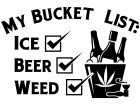  Bucket List Beer Ice Weed Decal