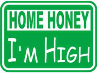  Home Honey Im High Weed Decal Proportional